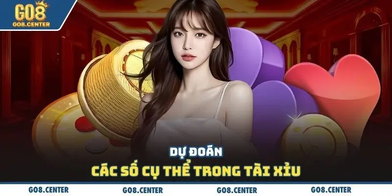 Tài Xỉu GO8 - Trải Nghiệm Cảm Giác Hồi Hộp Chờ Đợi Kết Quả 🎲⏳ 3 Dự đoán các số cụ thể trong tài xỉu